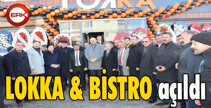 LOKKA & BİSTRO açıldı 