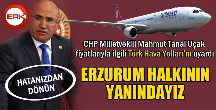 Mahmut Tanal: Erzurum halkının yanındayız...