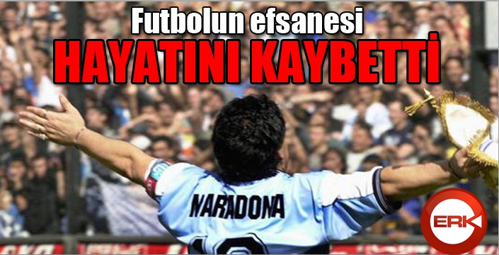 Maradona hayatını kaybetti...