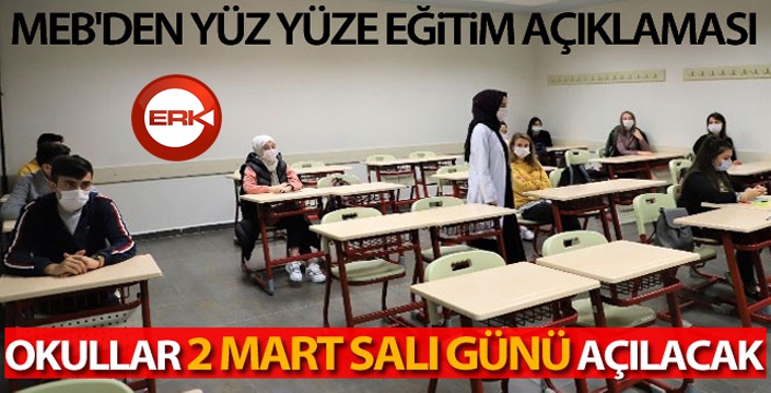 MEB'den yüz yüze eğitim açıklaması... Okullar 2 mart salı günü açılacak!