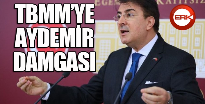 Meclis’e Aydemir damgası