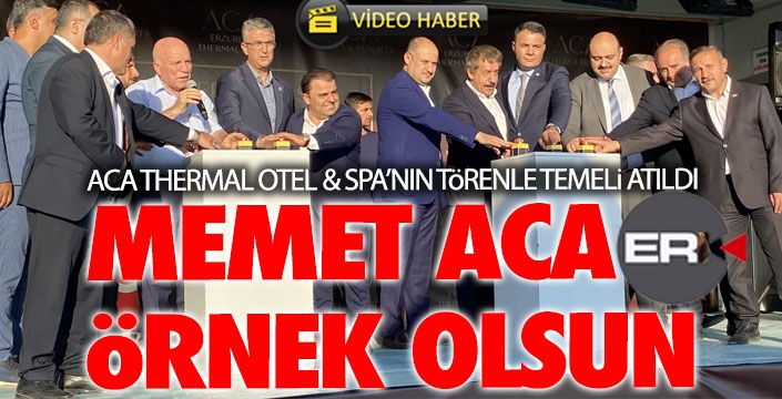 Memet Aca'nın dev yatırımı için ilk harç atıldı