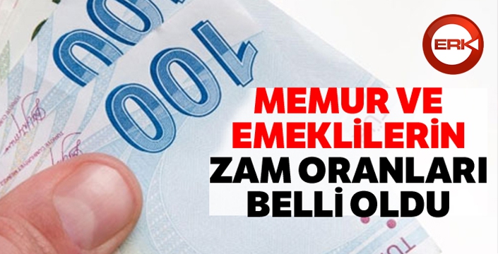 Memur ve emeklilerin zam oranları belli oldu