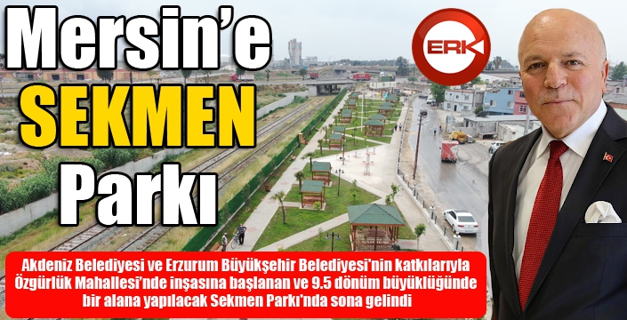 Mersin'e SEKMEN Parkı...