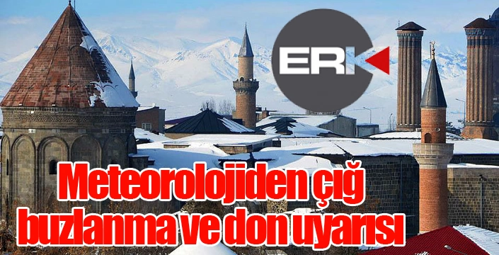 Meteorolojiden çığ, buzlanma ve don uyarısı