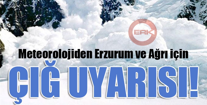 Meteorolojiden çığ uyarısı