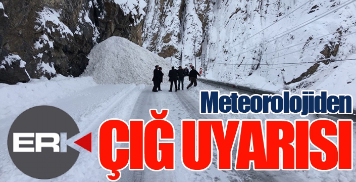 Meteorolojiden çığ uyarısı