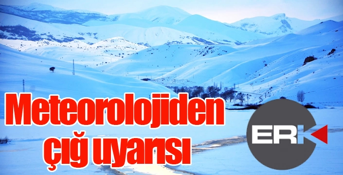 Meteorolojiden çığ uyarısı