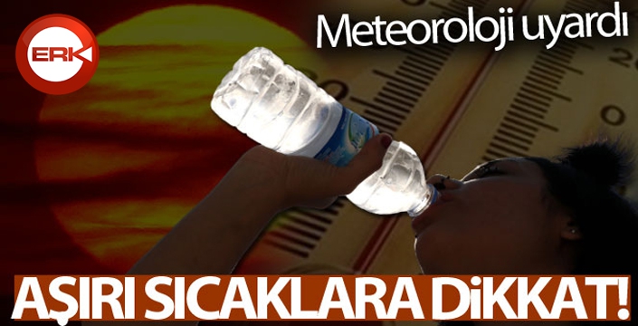 Meteorolojiden hastalara sıcaklık uyarısı!