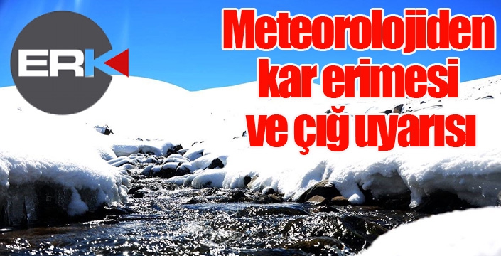 Meteorolojinde kar erimesi ve çığ uyarısı