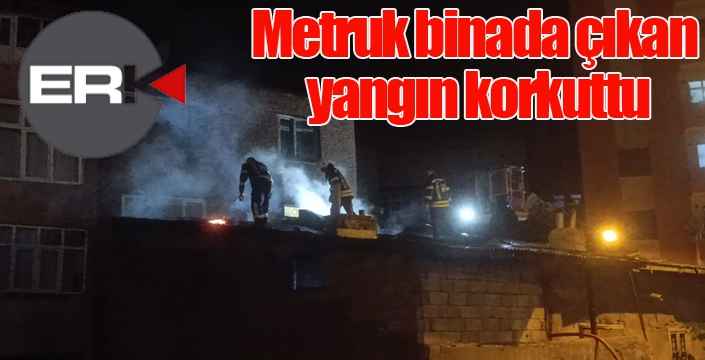Metruk binada çıkan yangın korkuttu