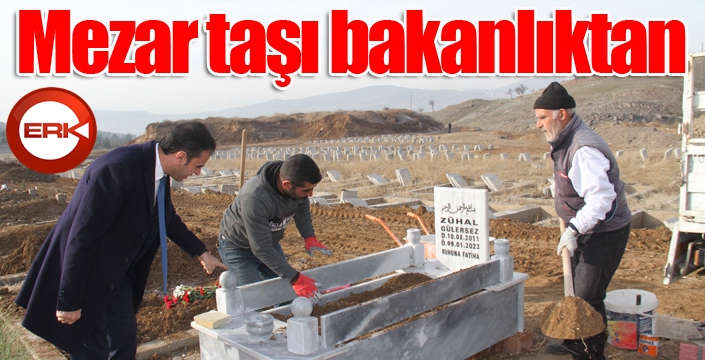 Mezar taşını bakanlık yaptırdı...