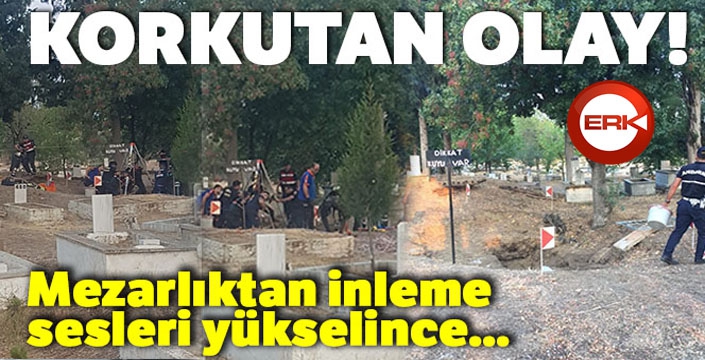 Mezarlıktan yükselen inleme sesleri bir şehri ayağa kaldırdı...