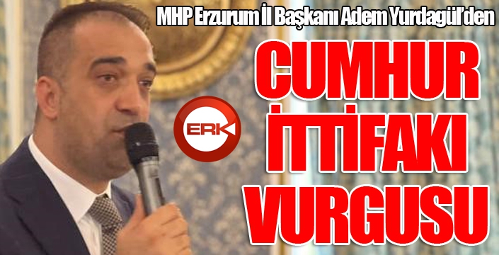 MHP Erzurum İl Başkanı Adem Yurdagül’den 