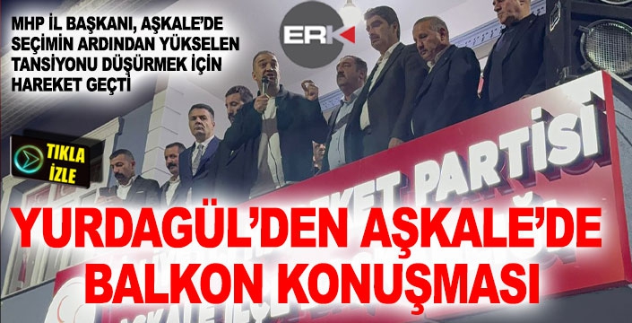MHP İl Başkanı Yurdagül'den Aşkele'de balkon konuşması