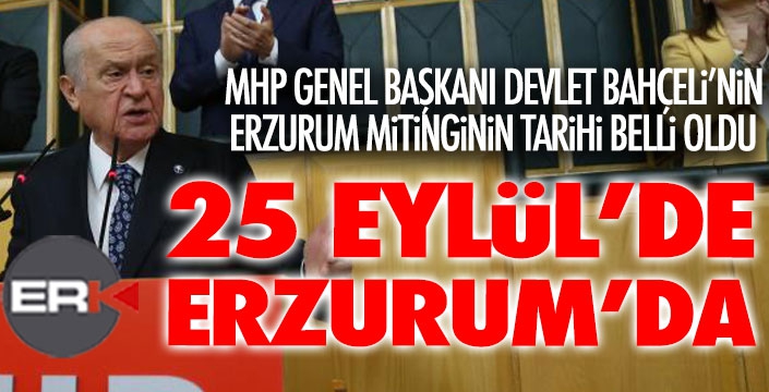 MHP Lideri Bahçeli 23 Eylül'de Erzurum'da... 