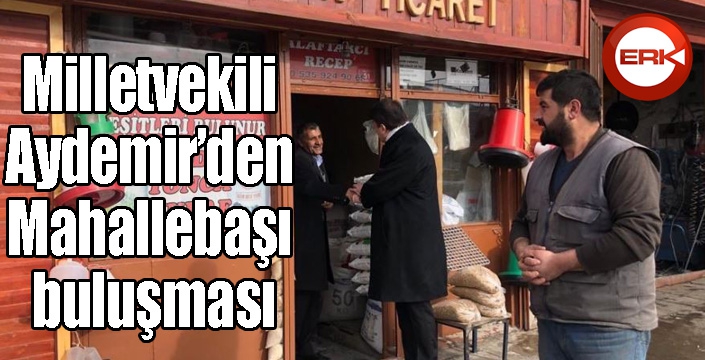 Milletvekili Aydemir’den Mahallebaşı buluşması