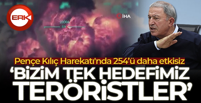 Milli Savunma Bakanı Akar: 'Pençe Kılıç Harekatı'nda 254 terörist etkisiz hale getirildi'