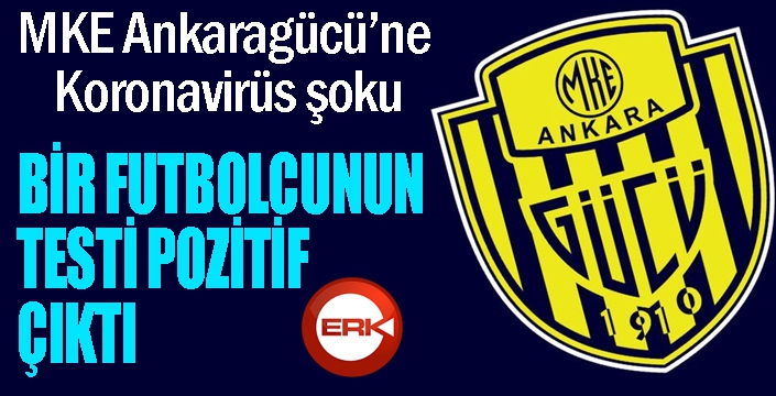 MKE Ankaragücü: 'Bir futbolcumuzun koronavirüs testi pozitif çıktı'