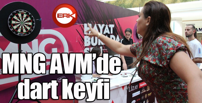 MNG AVM’de dart keyfi