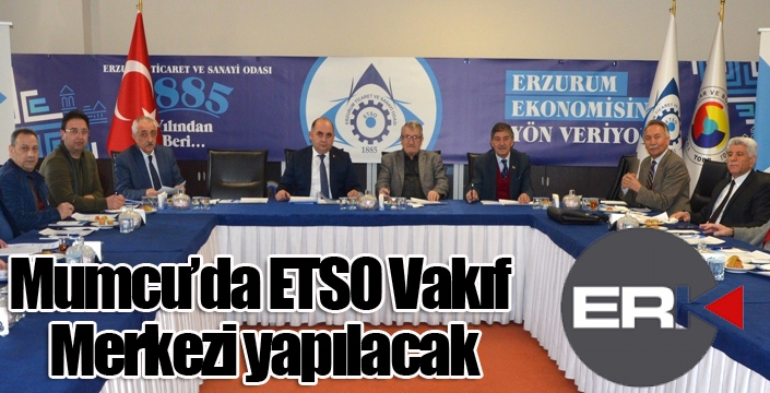 Mumcu’da ETSO Vakıf Merkezi yapılacak