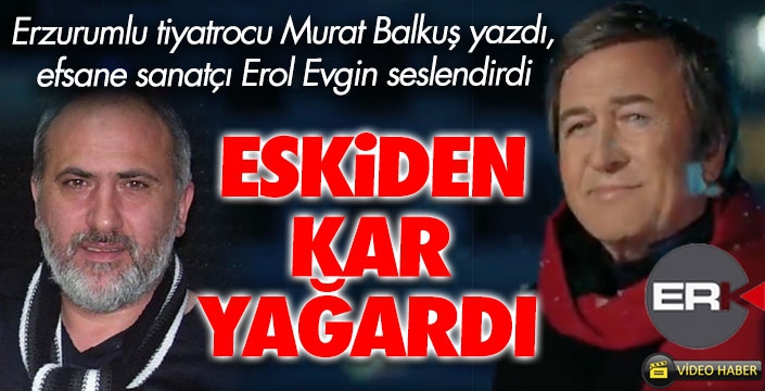 Murat Balkuş yazdı, Erol Evgin seslendirdi... 