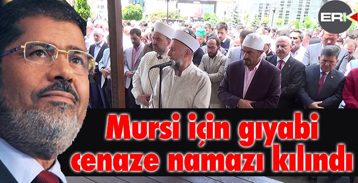 Mursi için gıyabi cenaze namazı kılındı