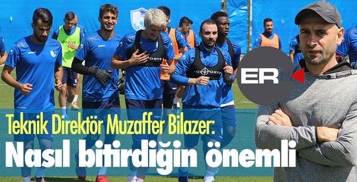 Muzaffer Bilazer: Nasıl bitirdiğin daha önemli...