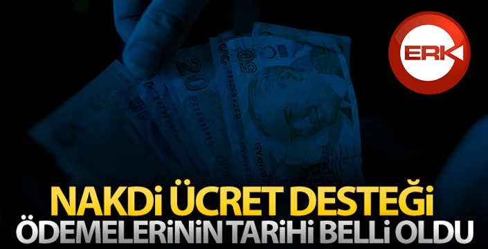 Nakdi ücret desteği ödemelerinin tarihi belli oldu