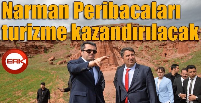 Narman Peribacaları turizme kazandırılacak