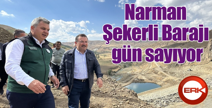 Narman Şekerli Barajı gün sayıyor