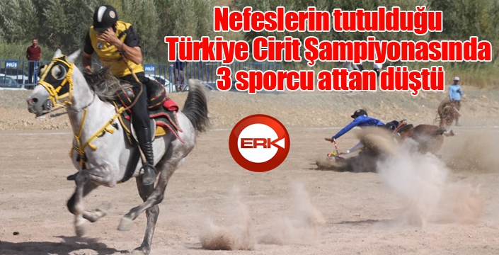 Nefeslerin tutulduğu Türkiye Cirit Şampiyonasında 3 sporcu attan düştü