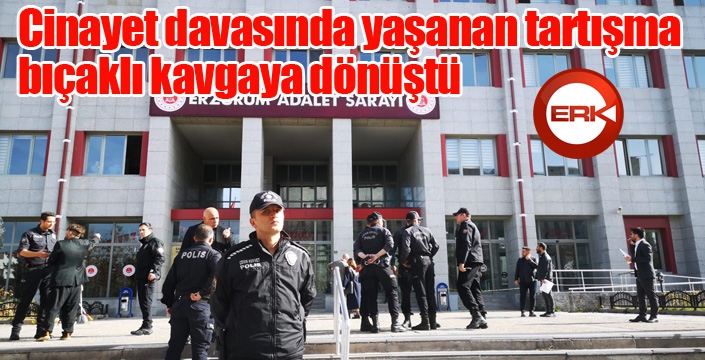 Oğulların cinayet davasında babaların bıçaklı kavgası