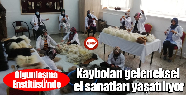 Olgunlaşma Enstitüsü'nde kaybolan geleneksel el sanatları yaşatılıyor