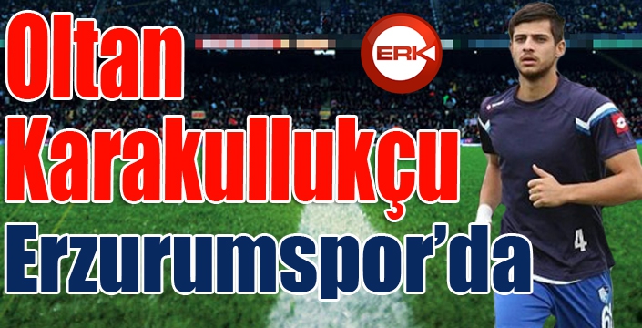 Oltan Karakullukçu yeniden BB Erzurumspor’da