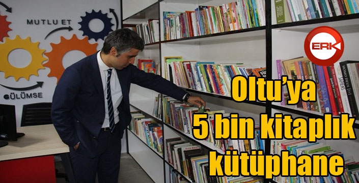 Oltu’ya 5 bin kitaplık kütüphane