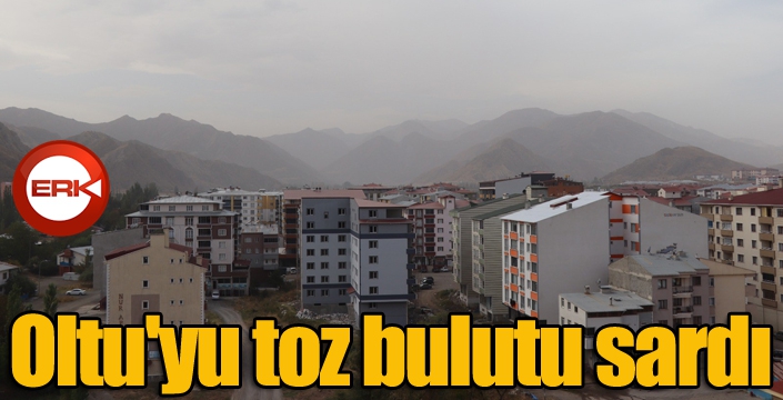 Oltu'yu toz bulutu sardı