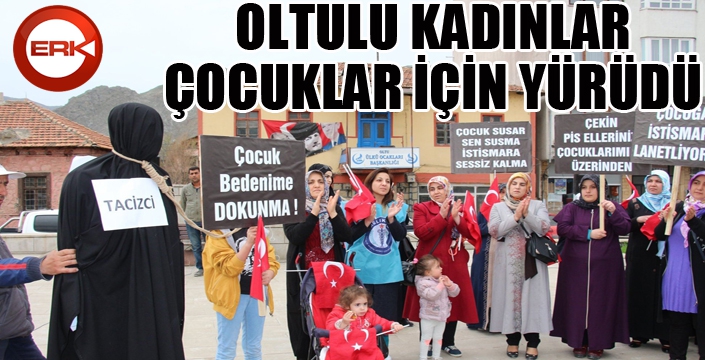 Oltulu kadınlar çocuklar için yürüdü