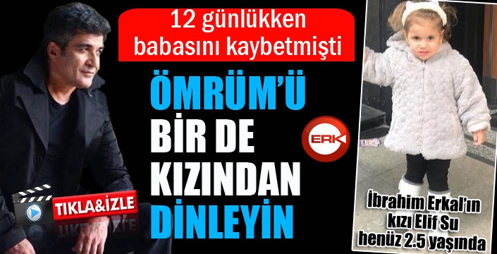 Ömrüm’ü bir de kızından dinleyin