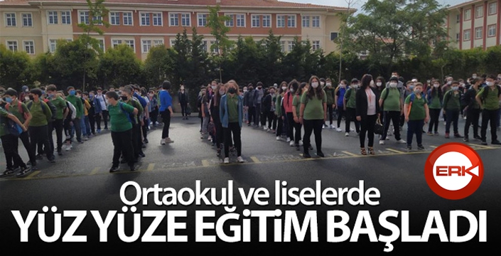 Ortaokul ve liselerde yüz yüze eğitim başladı