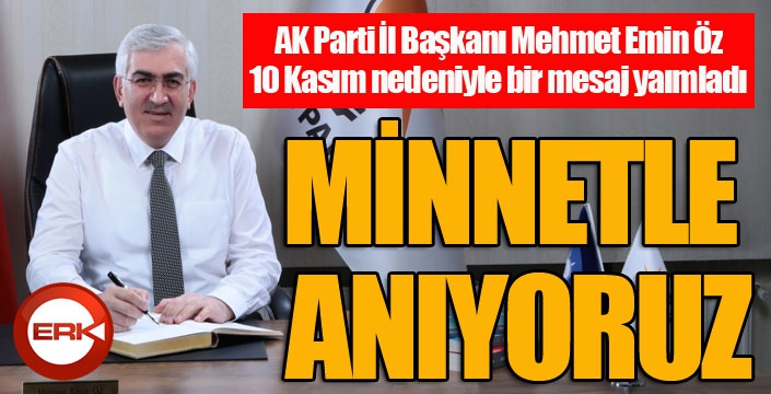 Öz: Minnetle anıyoruz