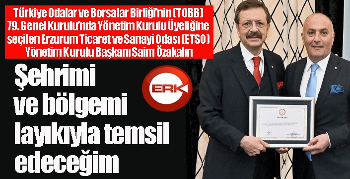 Özakalın; Şehrimi ve bölgemi layıkıyla temsil edeceğim