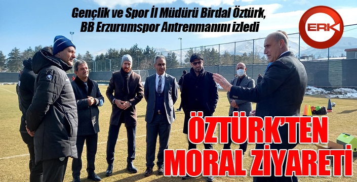 Öztürk'ten moral ziyareti...