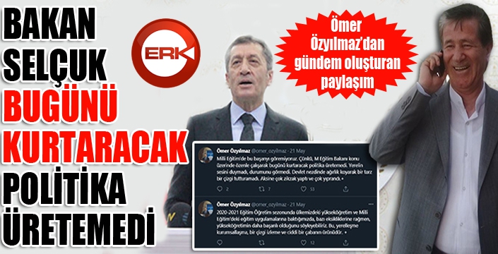 ÖZYILMAZ'DAN GÜNDEM OLUŞTURAN PAYLAŞIM