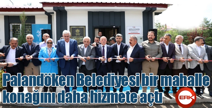 Palandöken Belediyesi bir mahalle konağını daha hizmete açtı