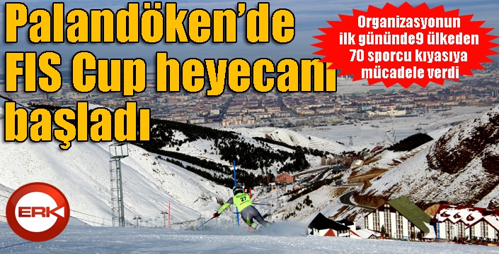 Palandöken’de FIS Cup heyecanı başladı