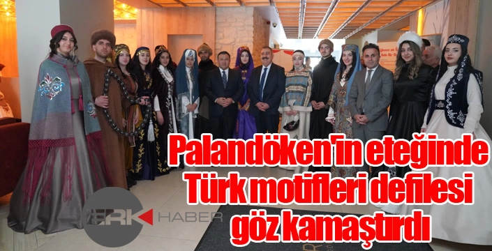 Palandöken'in eteğinde Türk motifleri defilesi göz kamaştırdı
