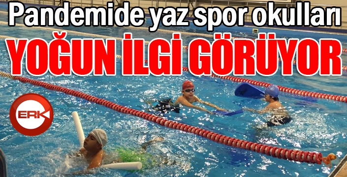 Pandemide yaz spor okulları yoğun ilgi görüyor