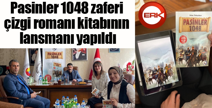 Pasinler 1048 zaferi çizgi romanı kitabının lansmanı yapıldı