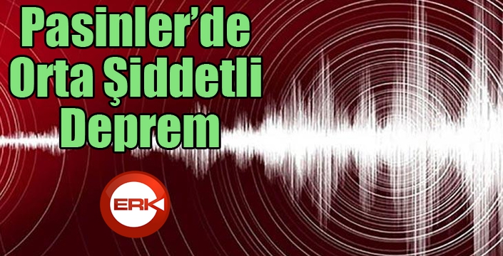 Pasinler’de Orta Şiddetli Deprem